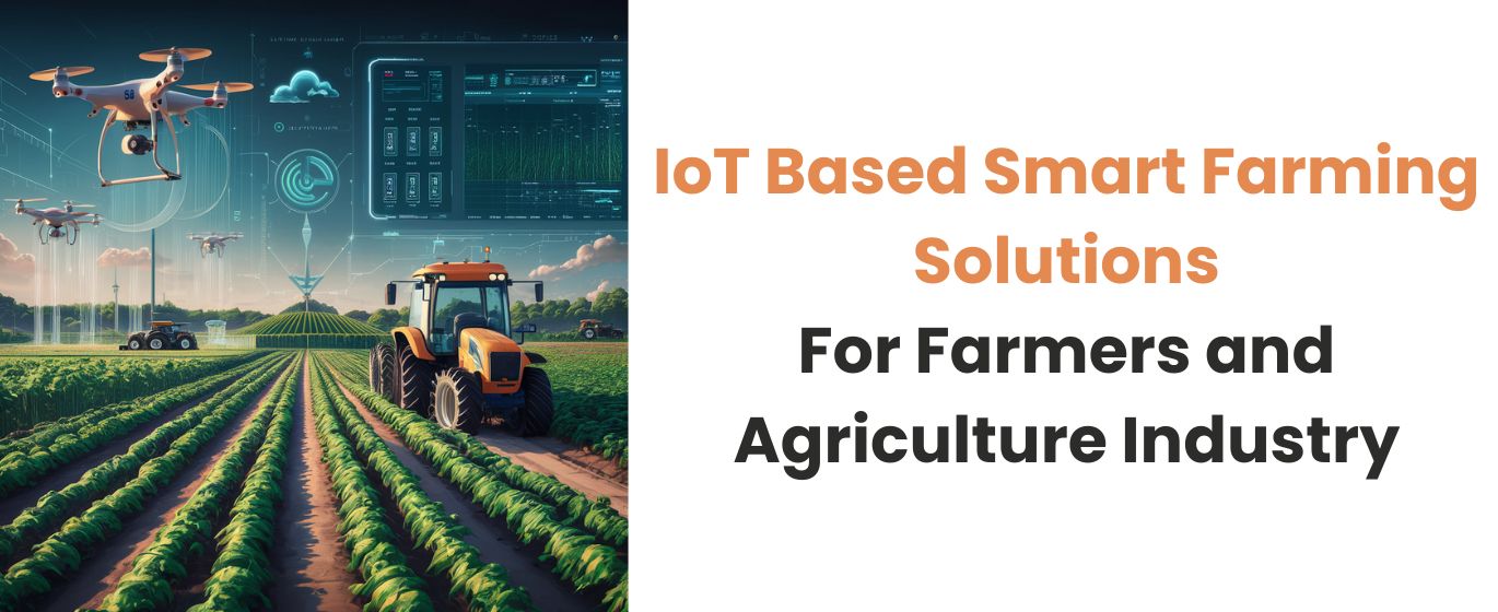 iot-based-smart-farming-solutions-for-farmers-and-agriculture-industry