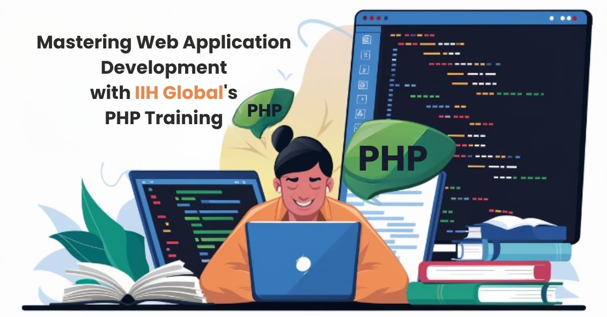 mastering-web-application-development-with-iih-globals-php-training