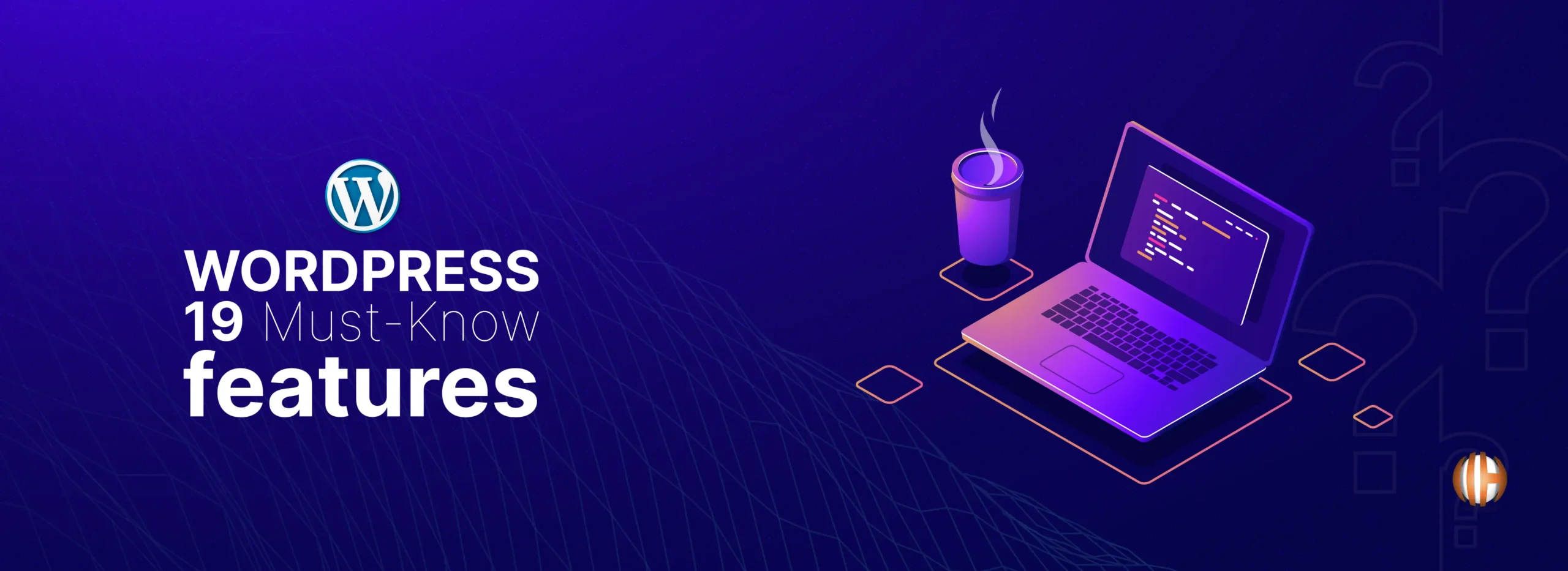 What Can WordPress Do? 19 Must-Know Features