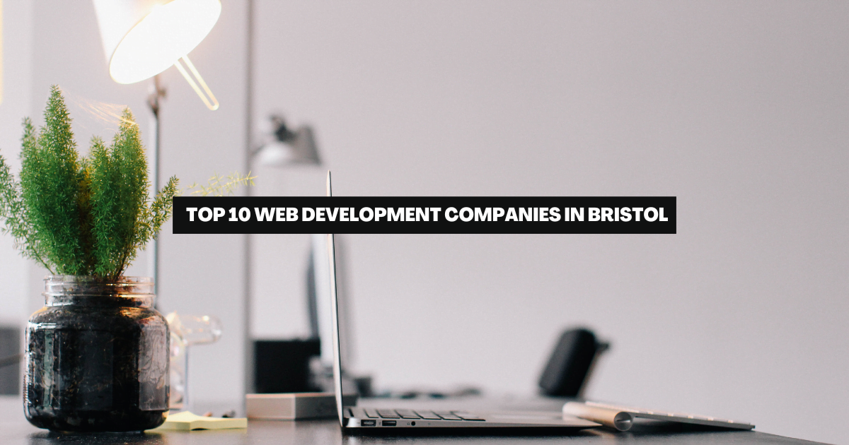 Web Development Companies in Bristol