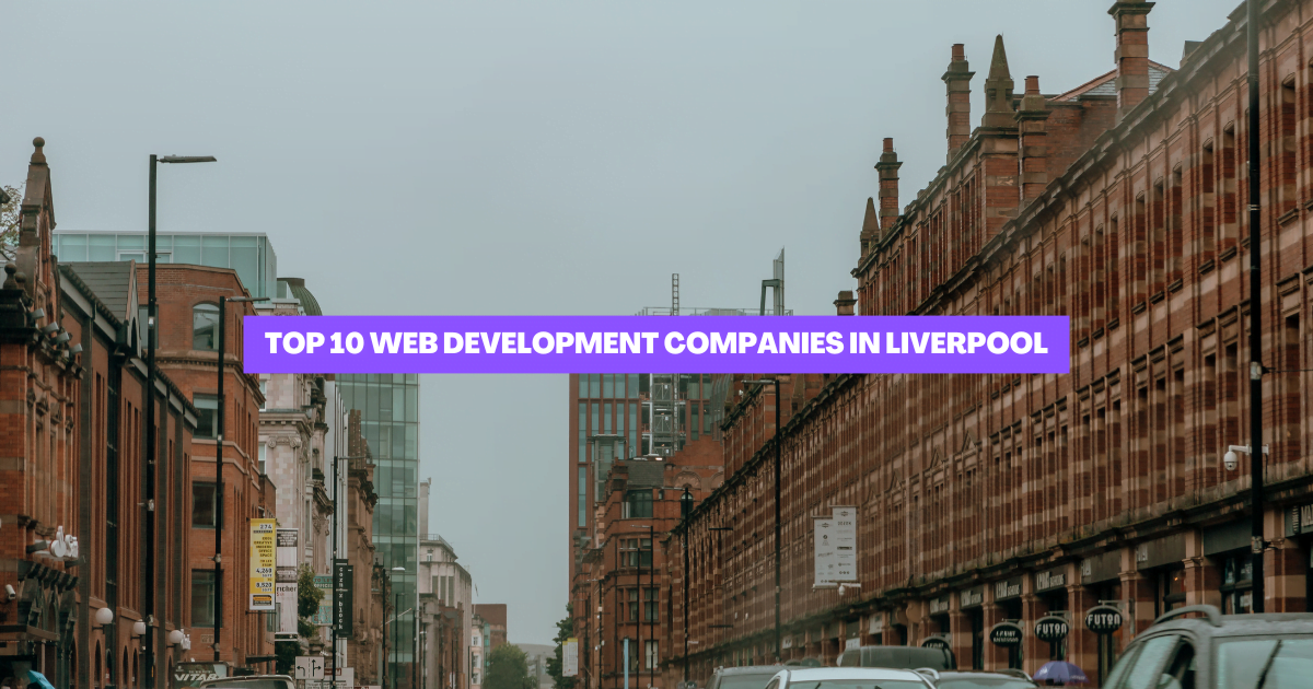 Web Development Companies in Liverpool