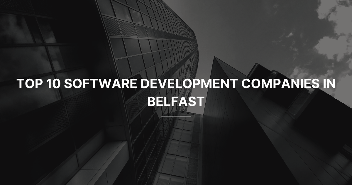 Software Development Companies in Belfast