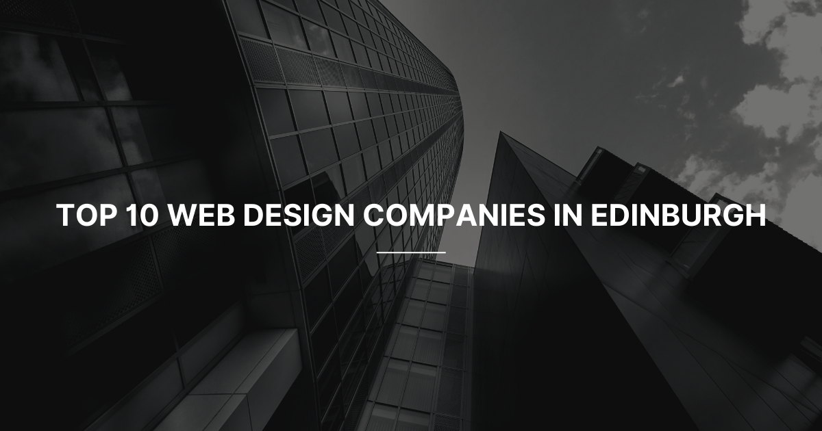 Web Design Companies in Edinburgh