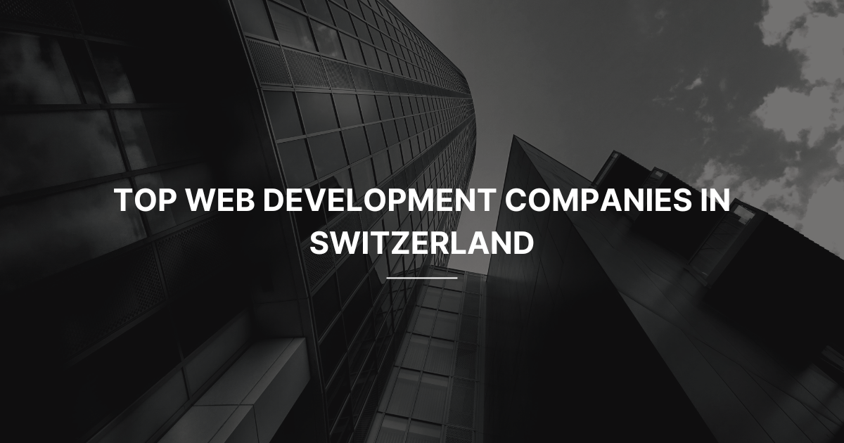 Web Development Companies in Switzerland
