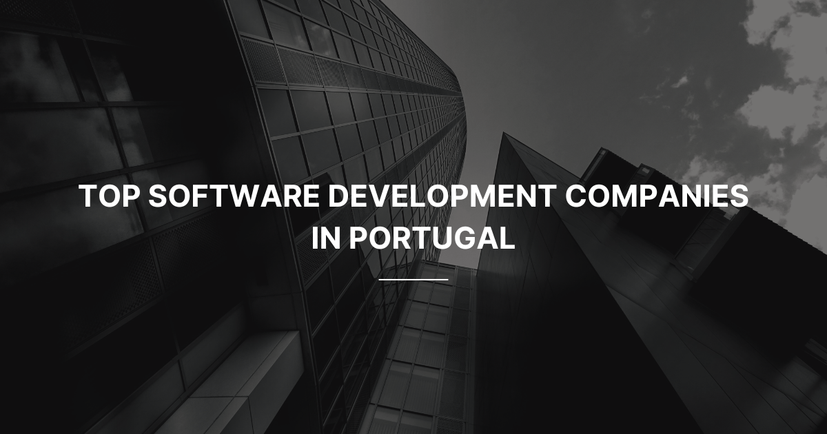 Software Development Companies in Portugal