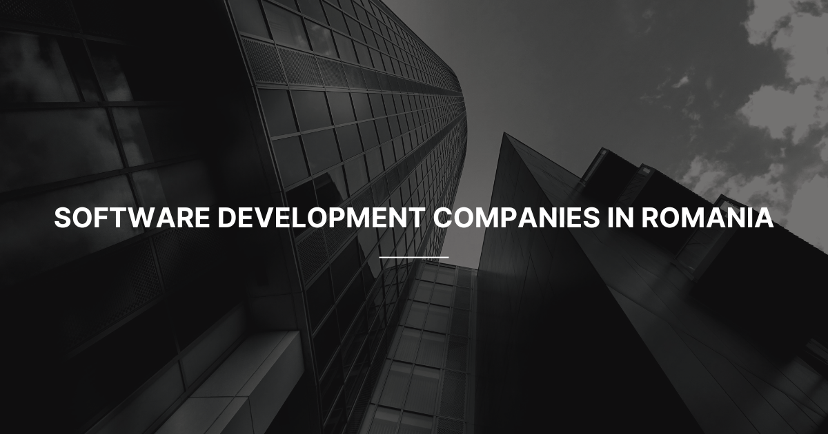 Software Development Companies in Romania