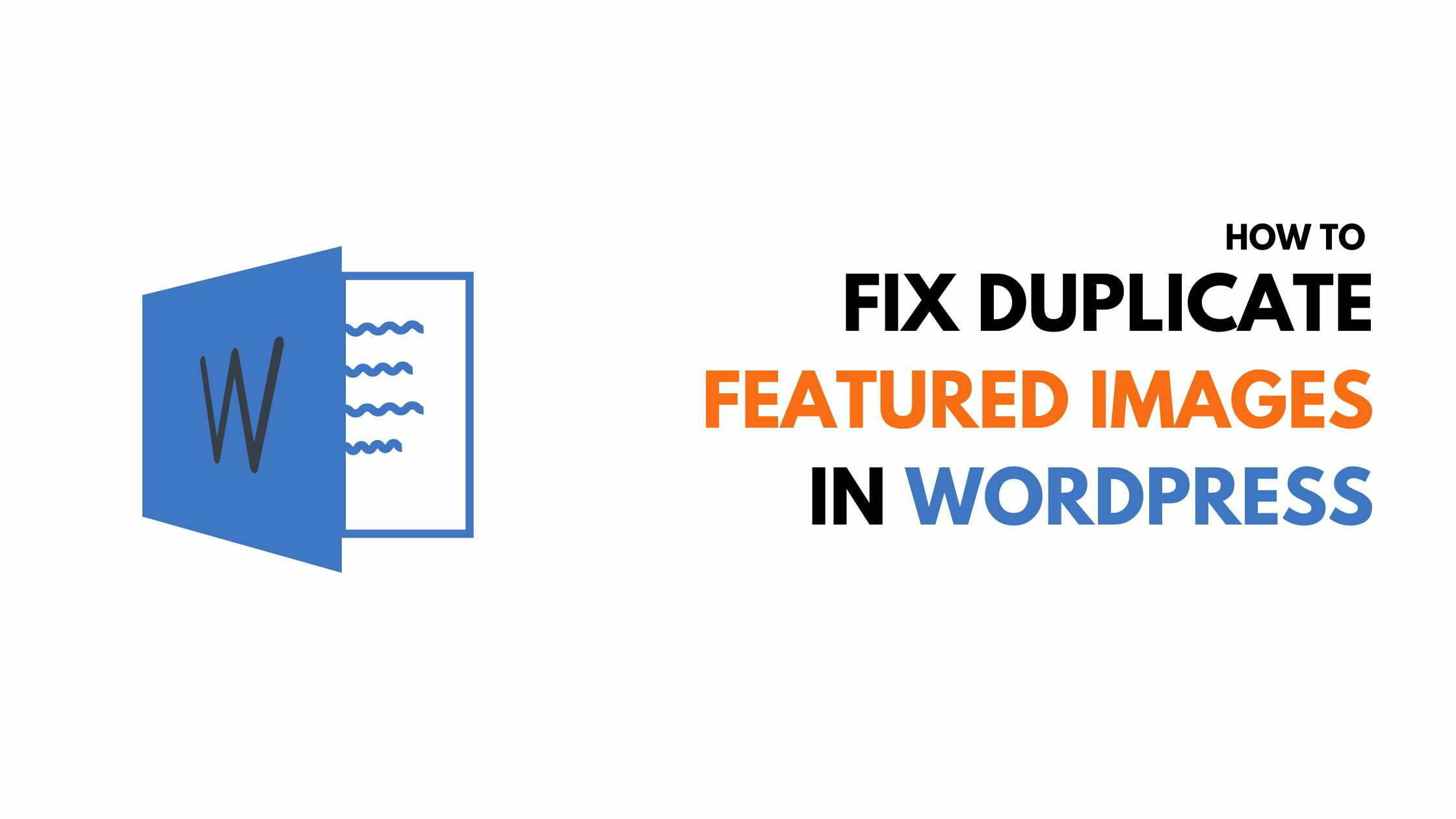 How to Fix Duplicate Featured Images in WordPress