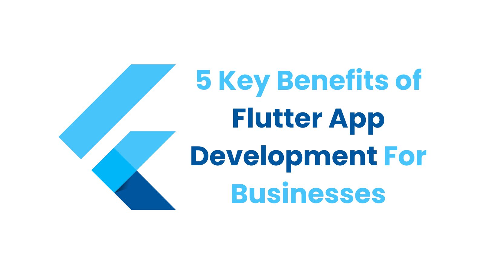 5-key-benefits-of-flutter-app-development-for-businesses