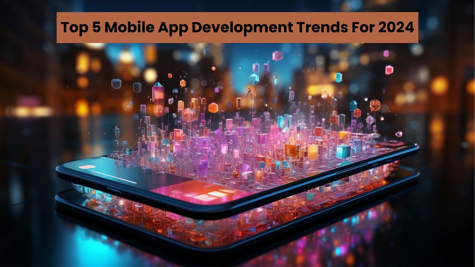 top-5-mobile-app-development-trends-for-2024